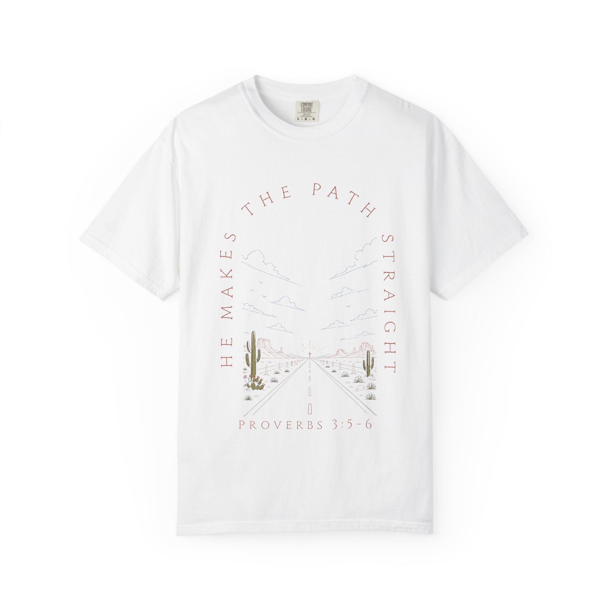He Makes the Path Straight desert cactus road graphic T-Shirt