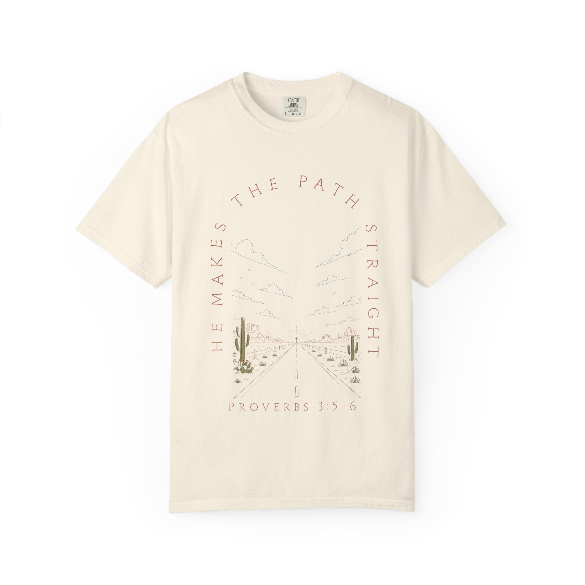 He Makes the Path Straight desert cactus road graphic T-Shirt
