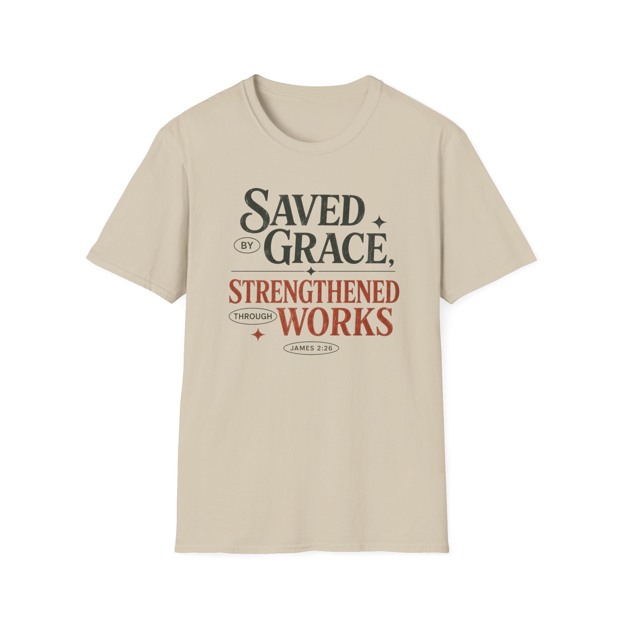Saved by Grace Strengthened by Works T-Shirt | Christian Faith Scripture Tee