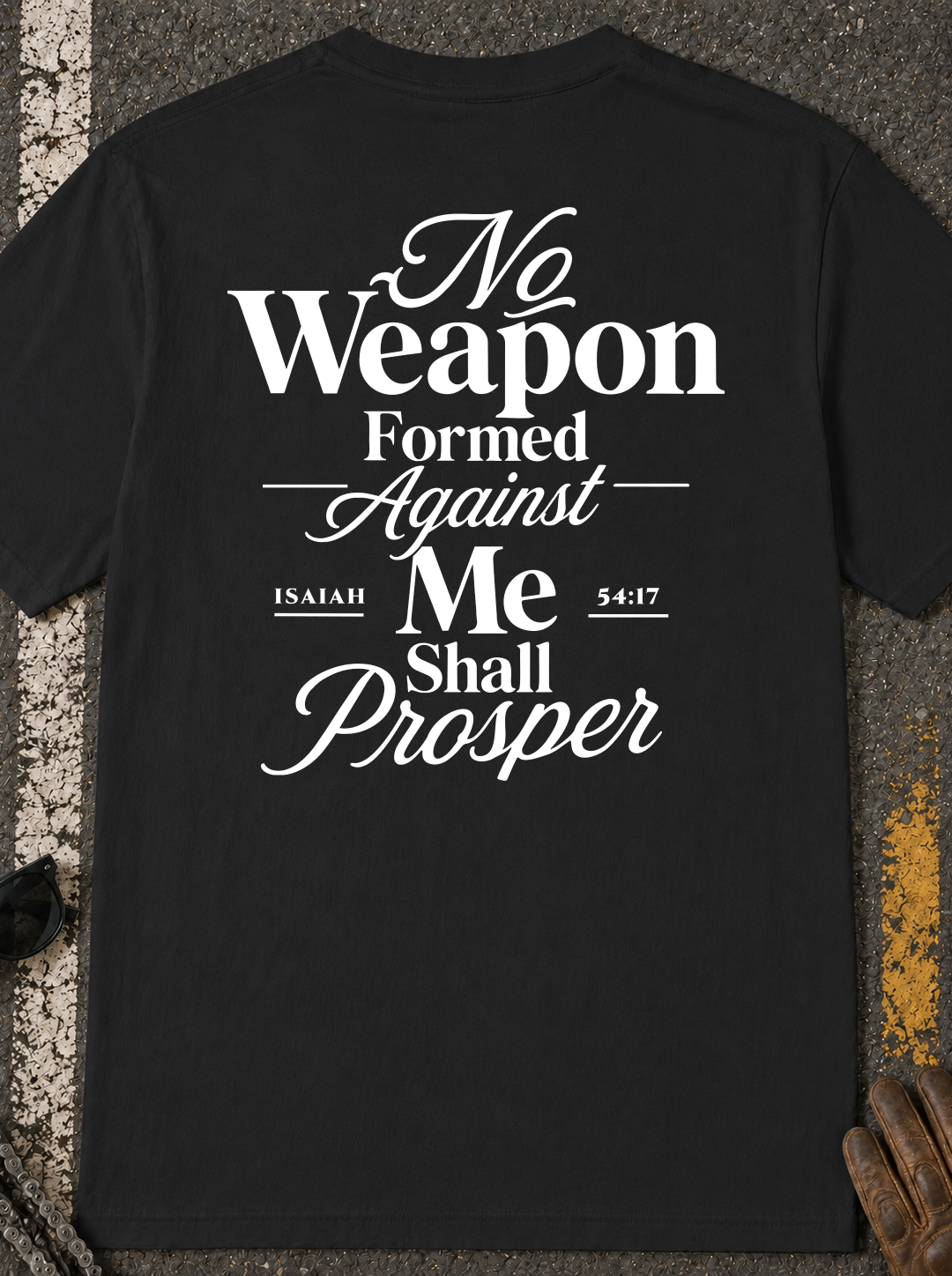 "No Weapon Formed Against Me Shall Prosper" Christian T-Shirt