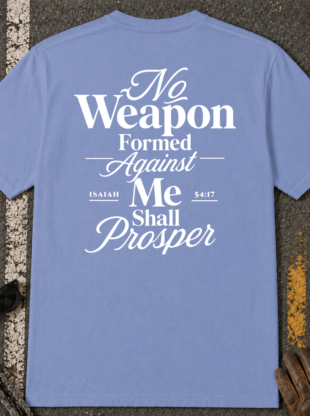 "No Weapon Formed Against Me Shall Prosper" Christian T-Shirt