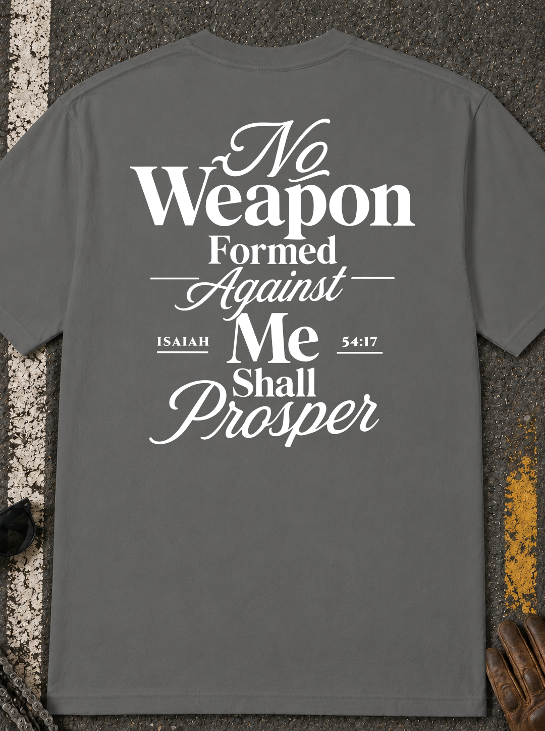 "No Weapon Formed Against Me Shall Prosper" Christian T-Shirt