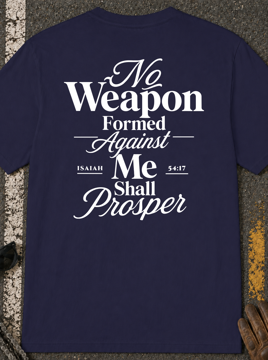 "No Weapon Formed Against Me Shall Prosper" Christian T-Shirt