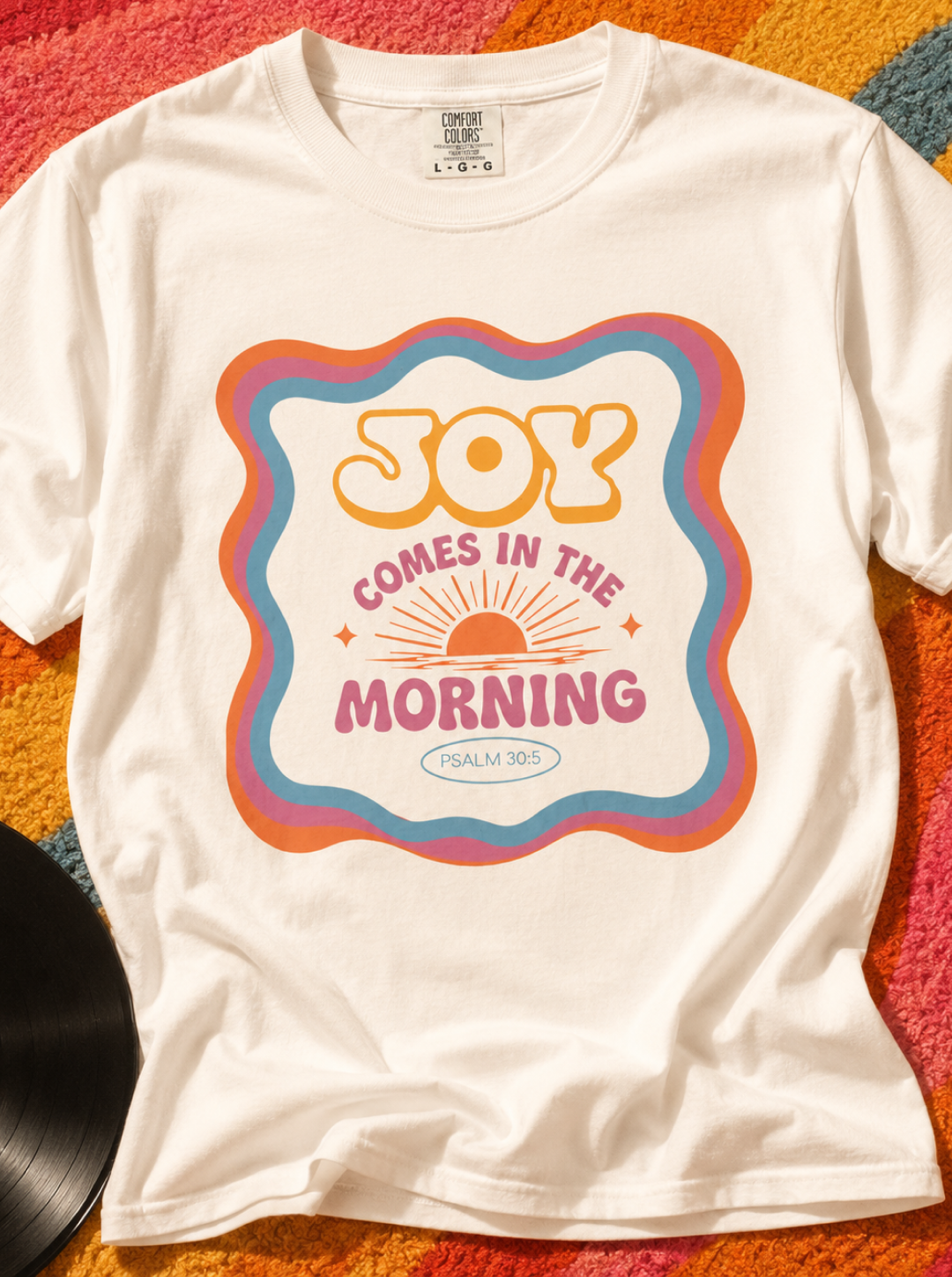 Joy Comes in the Morning T-Shirt