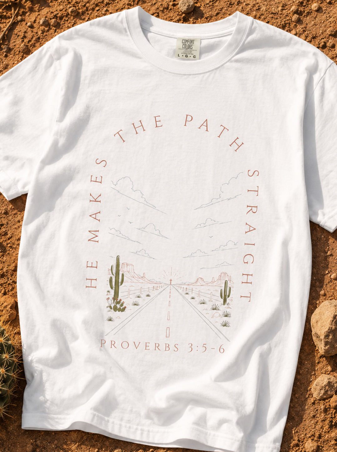 He Makes the Path Straight desert cactus road graphic T-Shirt