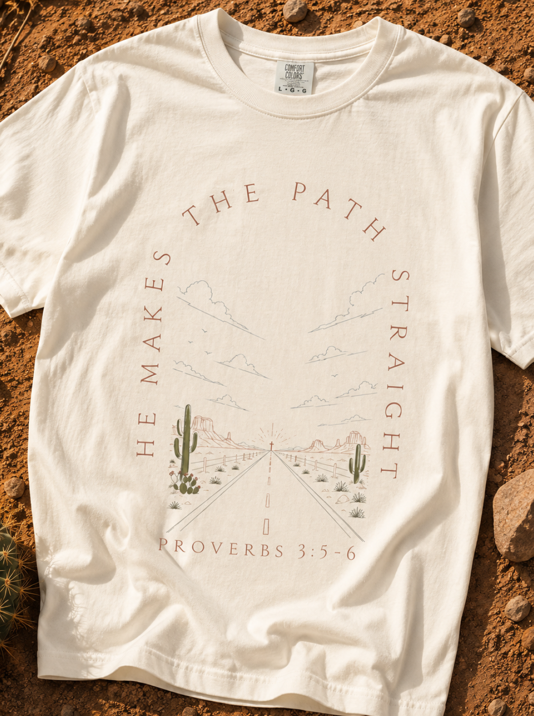 He Makes the Path Straight desert cactus road graphic T-Shirt