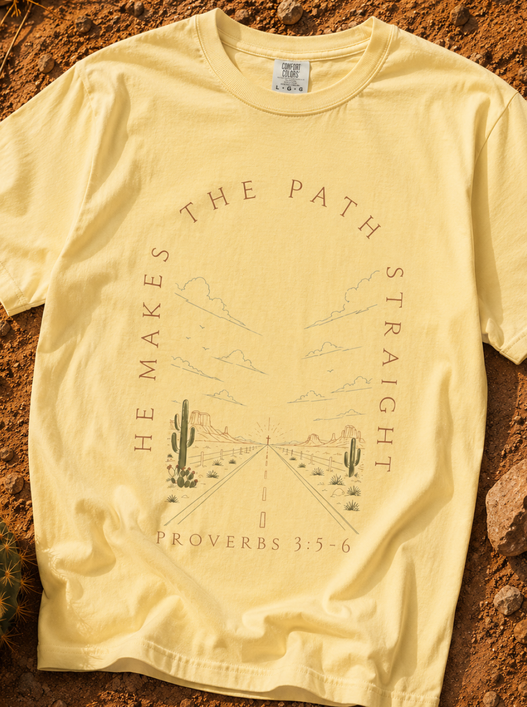He Makes the Path Straight desert cactus road graphic T-Shirt