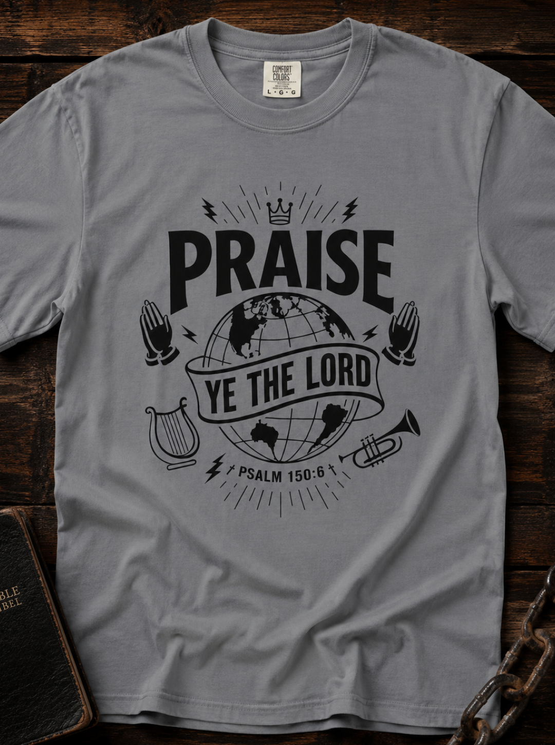 Praise Ye The Lord T-Shirt — Psalm 150:6 Christian Faith Tee