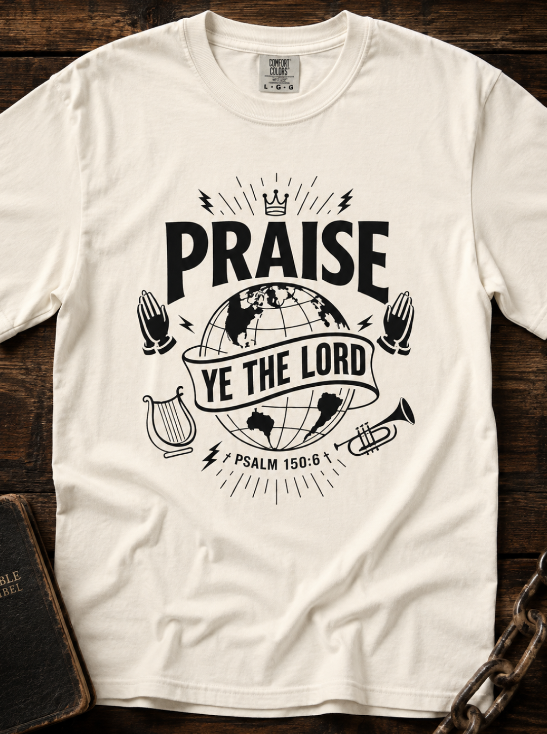Praise Ye The Lord T-Shirt — Psalm 150:6 Christian Faith Tee