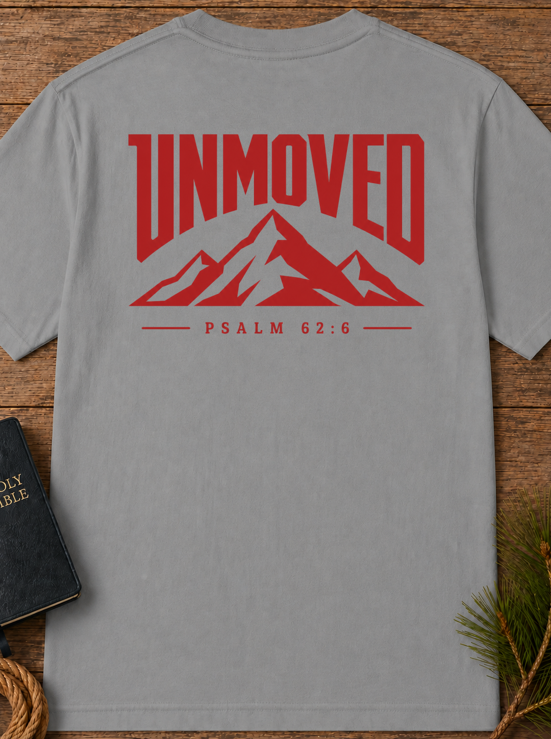 Unmoved Mountains T-Shirt — 'Unmoved' Psalm 62:6 Faith Graphic Tee