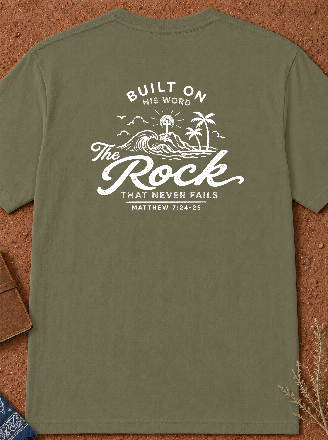 Faith T-Shirt — "Built on the Rock" Scripture Tee