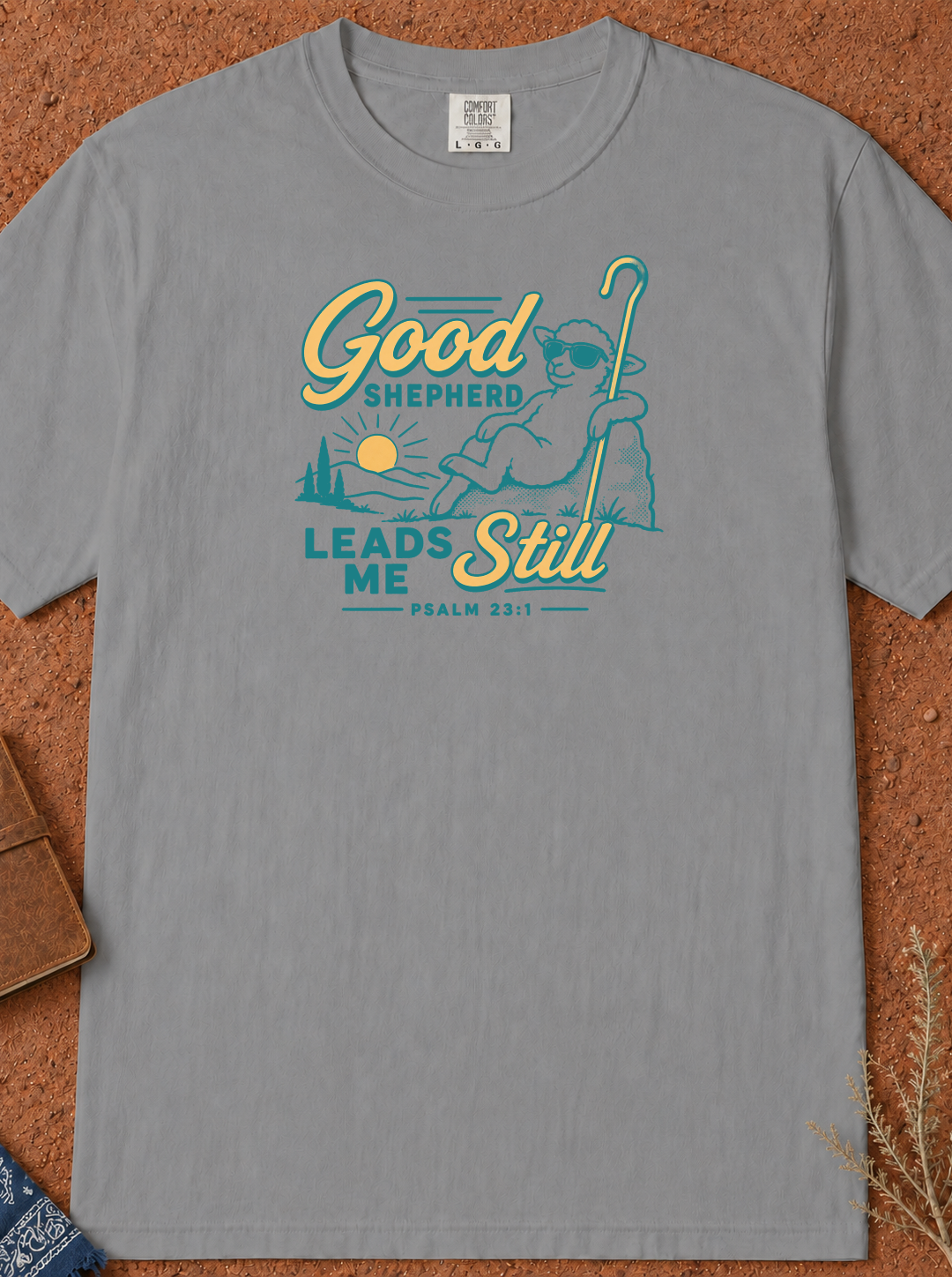 Good Shepherd Leads Me Still T-Shirt