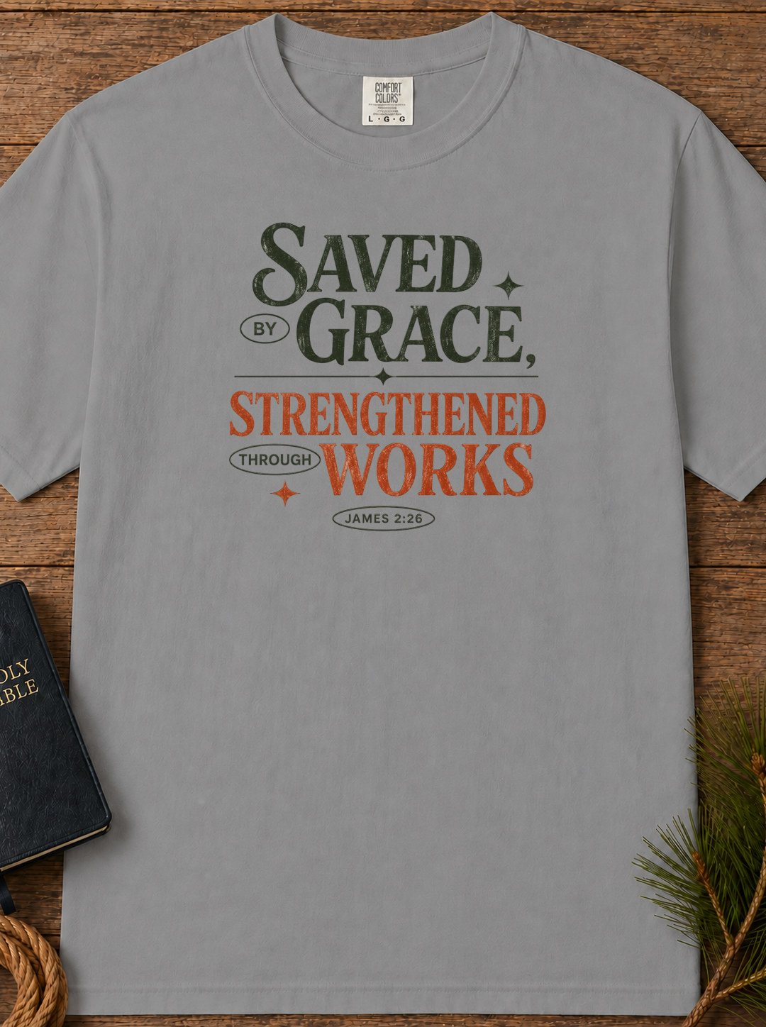 Saved by Grace Strengthened by Works T-Shirt | Christian Faith Scripture Tee