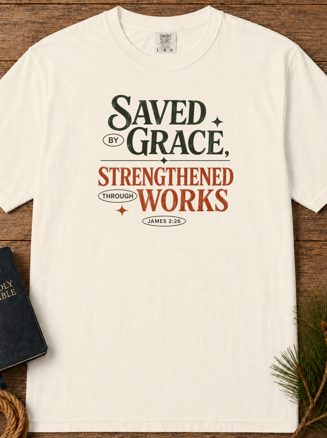 Saved by Grace Strengthened by Works T-Shirt | Christian Faith Scripture Tee