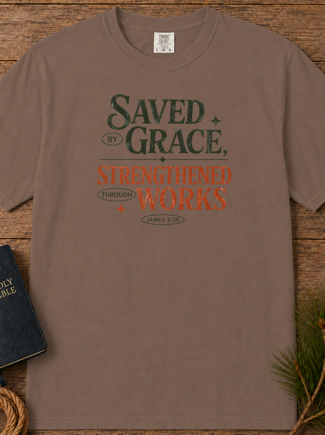 Saved by Grace Strengthened by Works T-Shirt | Christian Faith Scripture Tee