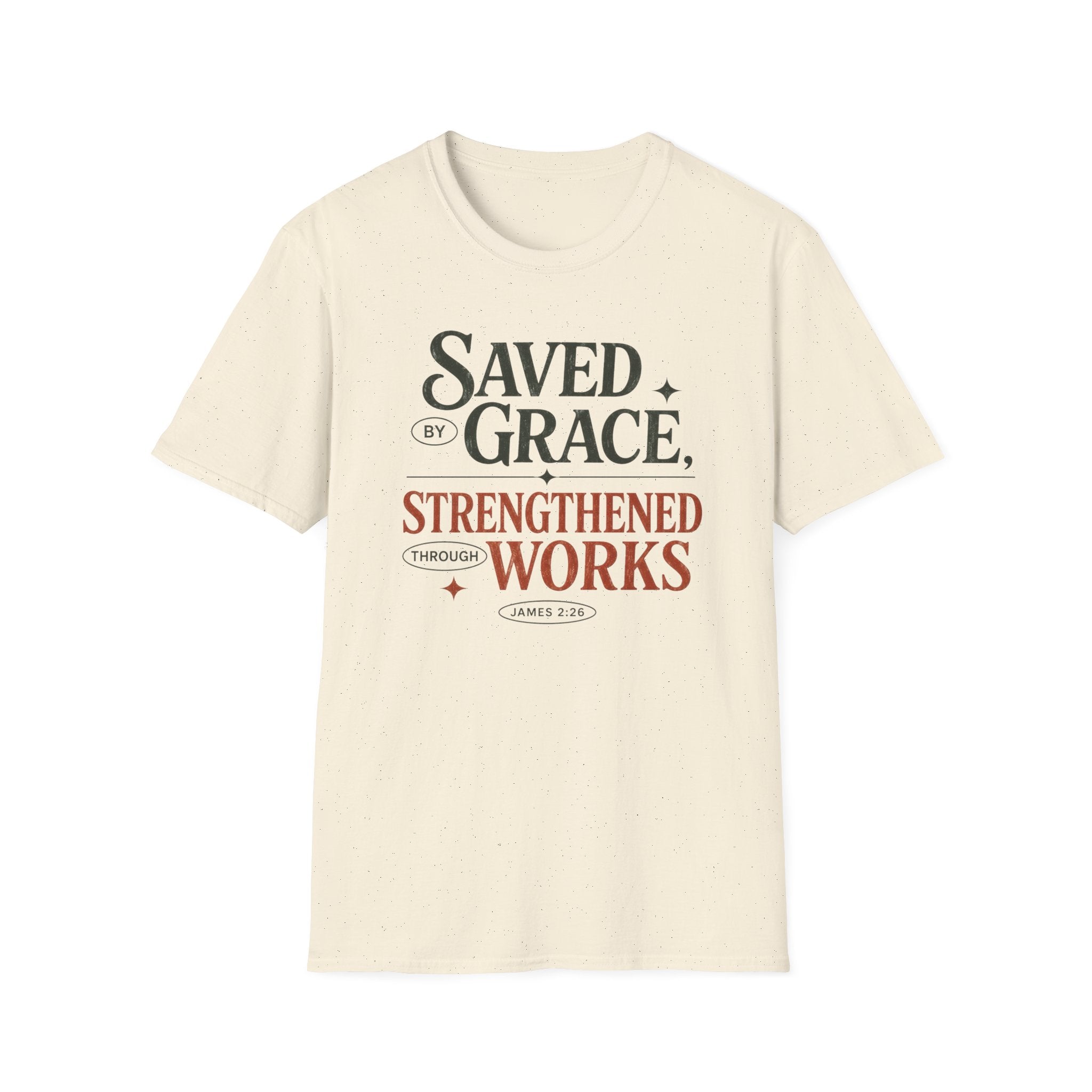 Saved by Grace Strengthened by Works T-Shirt | Christian Faith Scripture Tee